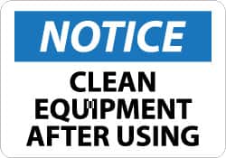 NMC - "Notice - Clean Equipment After Using", 10" Long x 14" Wide, Rigid Plastic Safety Sign - Rectangle, 0.05" Thick, Use for Accident Prevention - Exact Tooling