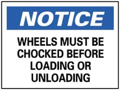 NMC - "Notice - Wheels Must Be Chocked Before Loading or Unloading", 10" Long x 14" Wide, Pressure-Sensitive Vinyl Safety Sign - Rectangle, 0.004" Thick, Use for Accident Prevention - Exact Tooling