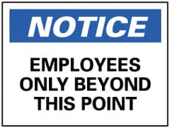 NMC - "Notice - Employees Only Beyond This Point", 7" Long x 10" Wide, Rigid Plastic Safety Sign - Rectangle, 0.05" Thick, Use for Security & Admittance - Exact Tooling