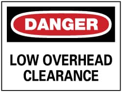 NMC - "Danger - Low Overhead Clearance", 7" Long x 10" Wide, Rigid Plastic Safety Sign - Rectangle, 0.05" Thick, Use for Accident Prevention - Exact Tooling