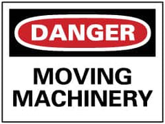 NMC - "Danger - Moving Machinery", 7" Long x 10" Wide, Rigid Plastic Safety Sign - Rectangle, 0.05" Thick, Use for Accident Prevention - Exact Tooling
