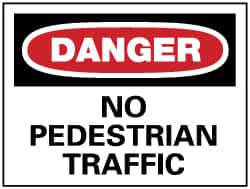 NMC - "Danger - No Pedestrian Traffic", 7" Long x 10" Wide, Rigid Plastic Safety Sign - Rectangle, 0.05" Thick, Use for Security & Admittance - Exact Tooling