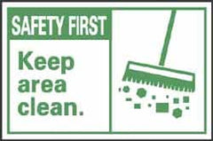 NMC - Accident Prevention Label, Header: SAFETY FIRST - Legend: Safety First - Keep Area Clean, English, Green & White, 5" Long x 3" High, Sign Muscle Finish - Exact Tooling