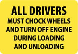 NMC - "All Drivers Must Chock Wheels and Turn Off Engine During Loading and Unloading", 10" Long x 14" Wide, Rigid Plastic Safety Sign - Rectangle, 0.05" Thick, Use for Accident Prevention - Exact Tooling