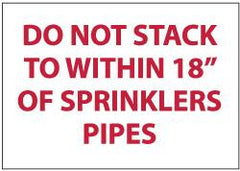 NMC - Do Not Stack to Within 18 of Sprinkler Pipes, Pressure Sensitive Vinyl Fire Sign - 10" Wide x 7" High - Exact Tooling