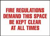 NMC - "Fire Regulations Demand This Space Be Kept Clear at All Times", 7" Long x 10" Wide, Pressure-Sensitive Vinyl Safety Sign - Rectangle, 0.004" Thick, Use for Accident Prevention - Exact Tooling