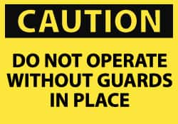 NMC - Accident Prevention Label, Header: CAUTION - Legend: Caution - Do Not Operate without Guards in Place, English, Black & Yellow, 5" Long x 3" High, Sign Muscle Finish - Exact Tooling