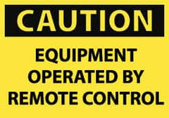 NMC - Accident Prevention Label, Header: CAUTION - Legend: Caution - Equipment Operated by Remote Control, English, Black & Yellow, 5" Long x 3" High, Sign Muscle Finish - Exact Tooling