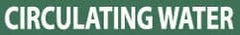 NMC - Pipe Marker with Circulating Water Legend and No Graphic - 2-1/2 to 6" Pipe Outside Diam, White on Green - Exact Tooling