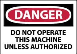 NMC - Accident Prevention Label, Header: DANGER - Legend: Danger - Do Not Operate This Machine Unless Authorized, English, Red, Black & White, 5" Long x 3" High, Sign Muscle Finish - Exact Tooling