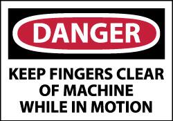 NMC - Accident Prevention Label, Header: DANGER - Legend: Danger - Keep Fingers Clear of Machine While in Motion, English, Red, Black & White, 5" Long x 3" High, Sign Muscle Finish - Exact Tooling