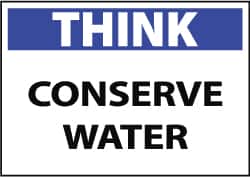 NMC - "Think - Conserve Water", 10" Long x 14" Wide, Aluminum Safety Sign - Rectangle, 0.04" Thick, Use for Restroom, Janitorial & Housekeeping - Exact Tooling