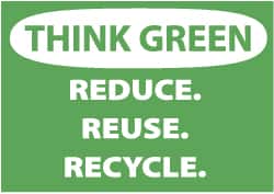 NMC - "Think Green - Reduce, Reuse, Recycle", 10" Long x 14" Wide, Pressure-Sensitive Vinyl Safety Sign - Rectangle, 0.004" Thick, Use for Restroom, Janitorial & Housekeeping - Exact Tooling