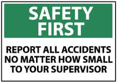 NMC - "Safety First - Report All Accidents, No Matter How Small, to Your Supervisor", 10" Long x 14" Wide, Aluminum Safety Sign - Rectangle, 0.04" Thick, Use for Inspection, Testing & Accident Data - Exact Tooling