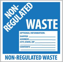 NMC - Hazardous Materials Label - Legend: Non-Regulated Waste Optional Information: Shipper___, Address___, City, State, Zip___, Contents___, English, Blue & White, 6" Long x 6" High, Sign Muscle Finish - Exact Tooling