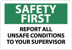 NMC - "Safety First - Report All Unsafe Conditions to Your Supervisor", 10" Long x 14" Wide, Pressure-Sensitive Vinyl Safety Sign - Rectangle, 0.004" Thick, Use for Inspection, Testing & Accident Data - Exact Tooling