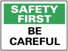NMC - "Safety First - Be Careful", 7" Long x 10" Wide, Pressure-Sensitive Vinyl Safety Sign - Rectangle, 0.004" Thick, Use for Accident Prevention - Exact Tooling