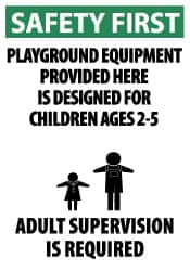 NMC - "Safety First - Playground Equipment Provided Here Is Designed for Children Ages 2-5 - Adult Supervision Is Required", 20" Long x 14" Wide, Aluminum Safety Sign - Rectangle, 0.04" Thick, Use for Accident Prevention - Exact Tooling