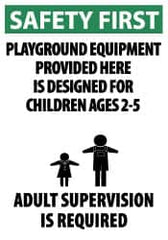 NMC - "Safety First - Playground Equipment Provided Here Is Designed for Children Ages 2-5 - Adult Supervision Is Required", 20" Long x 14" Wide, Aluminum Safety Sign - Rectangle, 0.04" Thick, Use for Accident Prevention - Exact Tooling