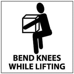 NMC - "Bend Knees While Lifting", 7" Long x 7" Wide, Rigid Plastic Safety Sign - Square, 0.05" Thick, Use for Accident Prevention - Exact Tooling
