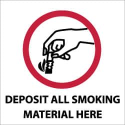 NMC - "Deposit All Smoking Material Here", 7" Long x 7" Wide, Rigid Plastic Safety Sign - Square, 0.05" Thick, Use for Smoking Regulations - Exact Tooling