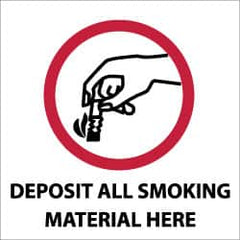 NMC - "Deposit All Smoking Material Here", 7" Long x 7" Wide, Rigid Plastic Safety Sign - Square, 0.05" Thick, Use for Smoking Regulations - Exact Tooling