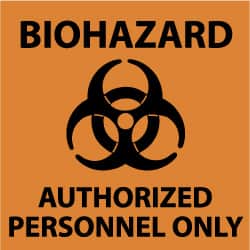 NMC - "Biohazard - Authorized Personnel Only", 7" Long x 7" Wide, Rigid Plastic Safety Sign - Square, 0.05" Thick, Use for Hazardous Materials - Exact Tooling