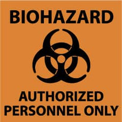 NMC - "Biohazard - Authorized Personnel Only", 7" Long x 7" Wide, Rigid Plastic Safety Sign - Square, 0.05" Thick, Use for Hazardous Materials - Exact Tooling