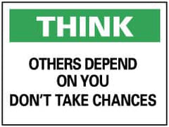 NMC - "Think - Others Depend on You - Don't Take Chances", 7" Long x 10" Wide, Rigid Plastic Safety Sign - Rectangle, 0.05" Thick, Use for Accident Prevention - Exact Tooling
