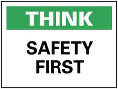 NMC - "Think - Safety First", 7" Long x 10" Wide, Rigid Plastic Safety Sign - Rectangle, 0.05" Thick, Use for Accident Prevention - Exact Tooling