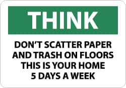 NMC - "Think - Don't Scatter Paper and Trash on Floors - This Is Your Home 5 Days a Week", 10" Long x 14" Wide, Rigid Plastic Safety Sign - Rectangle, 0.05" Thick, Use for Accident Prevention - Exact Tooling