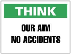 NMC - "Think - Our Aim - No Accidents", 7" Long x 10" Wide, Rigid Plastic Safety Sign - Rectangle, 0.05" Thick, Use for Accident Prevention - Exact Tooling