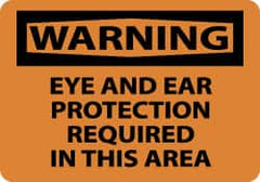 NMC - "Warning - Eye and Ear Protection Required in This Area", 7" Long x 10" Wide, Rigid Plastic Safety Sign - Rectangle, 0.05" Thick, Use for Accident Prevention - Exact Tooling