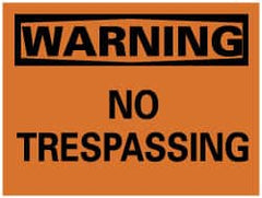 NMC - "Warning - No Trespassing", 7" Long x 10" Wide, Rigid Plastic Safety Sign - Rectangle, 0.05" Thick, Use for Security & Admittance - Exact Tooling