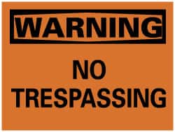 NMC - "Warning - No Trespassing", 7" Long x 10" Wide, Pressure-Sensitive Vinyl Safety Sign - Rectangle, 0.004" Thick, Use for Security & Admittance - Exact Tooling