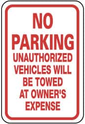 NMC - "No Parking - Unauthorized Vehicles Will Be Towed at Owner's Expense", 12" Wide x 18" High, Aluminum No Parking & Tow Away Signs - 0.08" Thick, Red on White, Engineer Grade Reflectivity, Rectangle, Post Mount - Exact Tooling