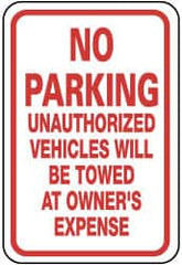 NMC - "No Parking - Unauthorized Vehicles Will Be Towed at Owner's Expense", 12" Wide x 18" High, Aluminum No Parking & Tow Away Signs - 0.08" Thick, Red on White, Engineer Grade Reflectivity, Rectangle, Post Mount - Exact Tooling