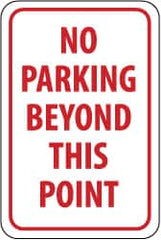 NMC - "No Parking Beyond This Point", 12" Wide x 18" High, Aluminum No Parking & Tow Away Signs - 0.08" Thick, Red on White, Engineer Grade Reflectivity, Rectangle, Post Mount - Exact Tooling