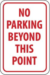 NMC - "No Parking Beyond This Point", 12" Wide x 18" High, Aluminum No Parking & Tow Away Signs - 0.063" Thick, Red on White, Rectangle, Post Mount - Exact Tooling