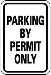 NMC - "Parking by Permit Only", 12" Wide x 18" High, Aluminum Parking Lot Traffic Signs - 0.063" Thick, Black on White, Rectangle, Post Mount - Exact Tooling