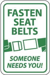 NMC - "Fasten Seat Belts - Someone Needs You!", "Seatbelt Buckle", 12" Wide x 18" High, Aluminum Warning & Safety Reminder Signs - 0.063" Thick, Green on White, Rectangle, Post Mount - Exact Tooling