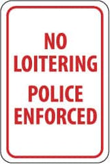 NMC - "No Loitering - Police Enforced", 12" Wide x 18" High, Aluminum Parking Lot Traffic Signs - 0.08" Thick, Red on White, Engineer Grade Reflectivity, Rectangle, Post Mount - Exact Tooling