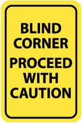 NMC - "Blind Corner - Proceed with Caution", 12" Wide x 18" High, Aluminum Warning & Safety Reminder Signs - 0.08" Thick, Black on Yellow, Engineer Grade Reflectivity, Rectangle, Post Mount - Exact Tooling