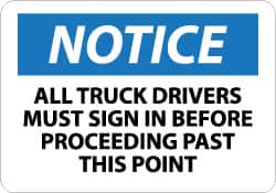 NMC - "Notice - All Truck Drivers Must Sign in Before Proceeding Past This Point", 7" Long x 10" Wide, Rigid Plastic Safety Sign - Rectangle, 0.05" Thick, Use for Accident Prevention - Exact Tooling