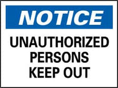 NMC - "Notice - Unauthorized Persons Keep Out", 7" Long x 10" Wide, Pressure-Sensitive Vinyl Safety Sign - Rectangle, 0.004" Thick, Use for Security & Admittance - Exact Tooling