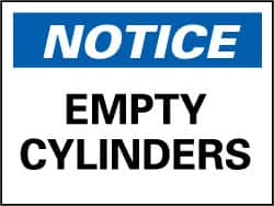 NMC - "Notice - Empty Cylinders", 7" Long x 10" Wide, Rigid Plastic Safety Sign - Rectangle, 0.05" Thick, Use for Accident Prevention - Exact Tooling