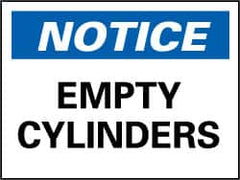 NMC - "Notice - Empty Cylinders", 7" Long x 10" Wide, Rigid Plastic Safety Sign - Rectangle, 0.05" Thick, Use for Accident Prevention - Exact Tooling