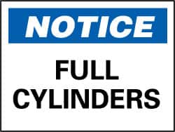 NMC - "Notice - Full Cylinders", 7" Long x 10" Wide, Rigid Plastic Safety Sign - Rectangle, 0.05" Thick, Use for Accident Prevention - Exact Tooling