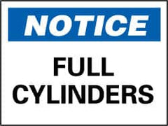NMC - "Notice - Full Cylinders", 7" Long x 10" Wide, Rigid Plastic Safety Sign - Rectangle, 0.05" Thick, Use for Accident Prevention - Exact Tooling
