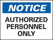 NMC - "Notice - Authorized Personnel Only", 7" Long x 10" Wide, Rigid Plastic Safety Sign - Rectangle, 0.05" Thick, Use for Security & Admittance - Exact Tooling